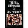 The Final Phenomena Of Rusty Roberts door Rhys Turton