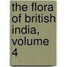 The Flora Of British India, Volume 4 door Sir Joseph Dalton Hooker