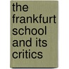 The Frankfurt School and Its Critics door Tom Bottomore