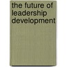 The Future of Leadership Development door Wendy Barbara Ed. Barbara Ed. Ba Murphy