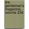 The Gentleman's Magazine, Volume 234 by John Nichols
