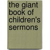 The Giant Book of Children's Sermons by Wesley T. Runk