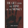 The Gift from the Hand of the Monkey by Linda Jackson