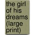 The Girl Of His Dreams (Large Print)