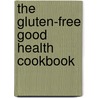 The Gluten-Free Good Health Cookbook by Claudia Pillow