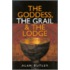 The Goddess, The Grail And The Lodge