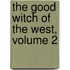 The Good Witch of the West, Volume 2