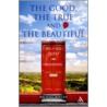 The Good, The True And The Beautiful by Michael Boylan