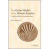 The Grain Market in the Roman Empire door Paul Erdkamp