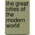 The Great Cities Of The Modern World