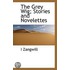 The Grey Wig; Stories And Novelettes