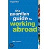 The Guardian Guide to Working Abroad door Nick Clayton