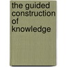 The Guided Construction Of Knowledge door Neil Mercer