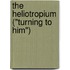 The Heliotropium  ("Turning To Him")