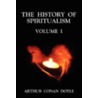 The History of Spiritualism Volume 1 door Sir Arthur Conan Doyle