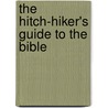 The Hitch-hiker's Guide to the Bible by Colin Sinclair