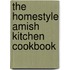The Homestyle Amish Kitchen Cookbook