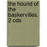 The Hound Of The Baskervilles. 2 Cds door Sir Arthur Conan Doyle