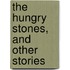 The Hungry Stones, And Other Stories