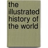 The Illustrated History of the World by Neil Grant