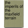 The Imperils Of The Maxfield Terrain door Pauline Wills