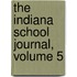 The Indiana School Journal, Volume 5