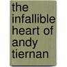 The Infallible Heart of Andy Tiernan door Frank L. Kress