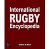 The International Rugby Encyclopedia by Andrew De Klerk