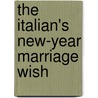 The Italian's New-Year Marriage Wish by Sarah Morgan