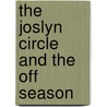 The Joslyn Circle and the Off Season door Harding Lemay