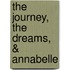The Journey, The Dreams, & Annabelle