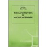 The Later Fiction Of Nadine Gordimer by Unknown