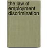 The Law of Employment Discrimination door Joel Wm Friedman