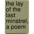 The Lay Of The Last Minstrel, A Poem