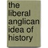 The Liberal Anglican Idea of History