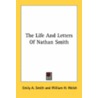 The Life And Letters Of Nathan Smith door Onbekend