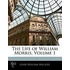 The Life Of William Morris, Volume 1