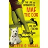 The Life and Opinions of Maf the Dog by Andrew O'Hagan