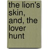 The Lion's Skin, And, The Lover Hunt by Charles de Bernard