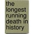 The Longest Running Death In History