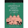 The Louisville Grays Scandal of 1877 door William A. Cook