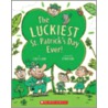 The Luckiest St. Patrick's Day Ever! by Teddy Slater