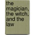 The Magician, the Witch, and the Law