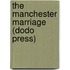 The Manchester Marriage (Dodo Press)