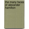The Many Faces Of Alexander Hamilton door Onbekend