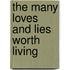 The Many Loves and Lies Worth Living