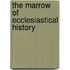 The Marrow of Ecclesiastical History