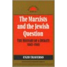 The Marxists And The Jewish Question door Enzo Traverso