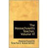 The Massachusetts Teacher, Volume Vi door Massachusetts Teachers' Association
