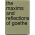 The Maxims And Reflections Of Goethe